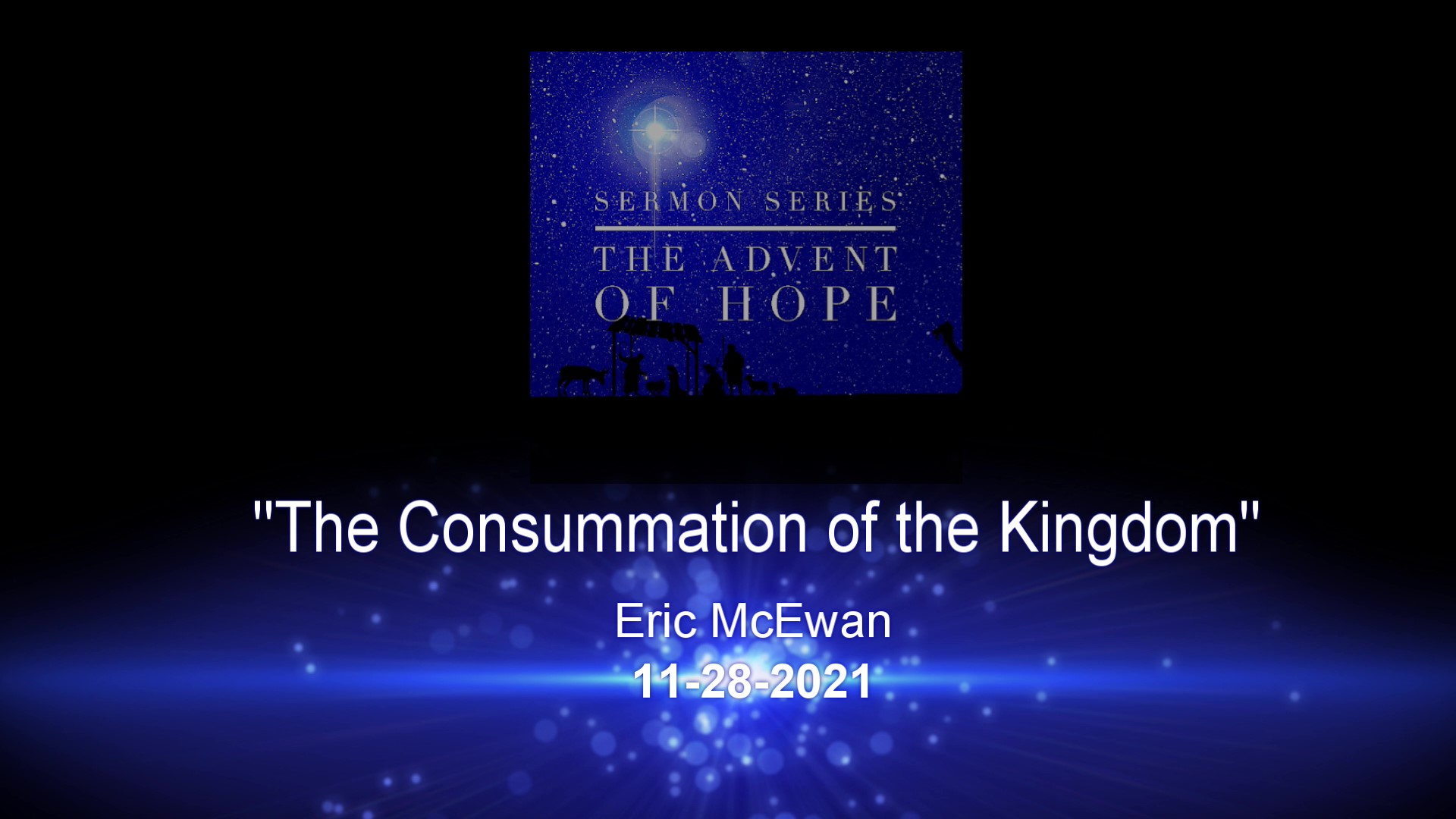 The Consummation of the Kingdom 11-28-2021