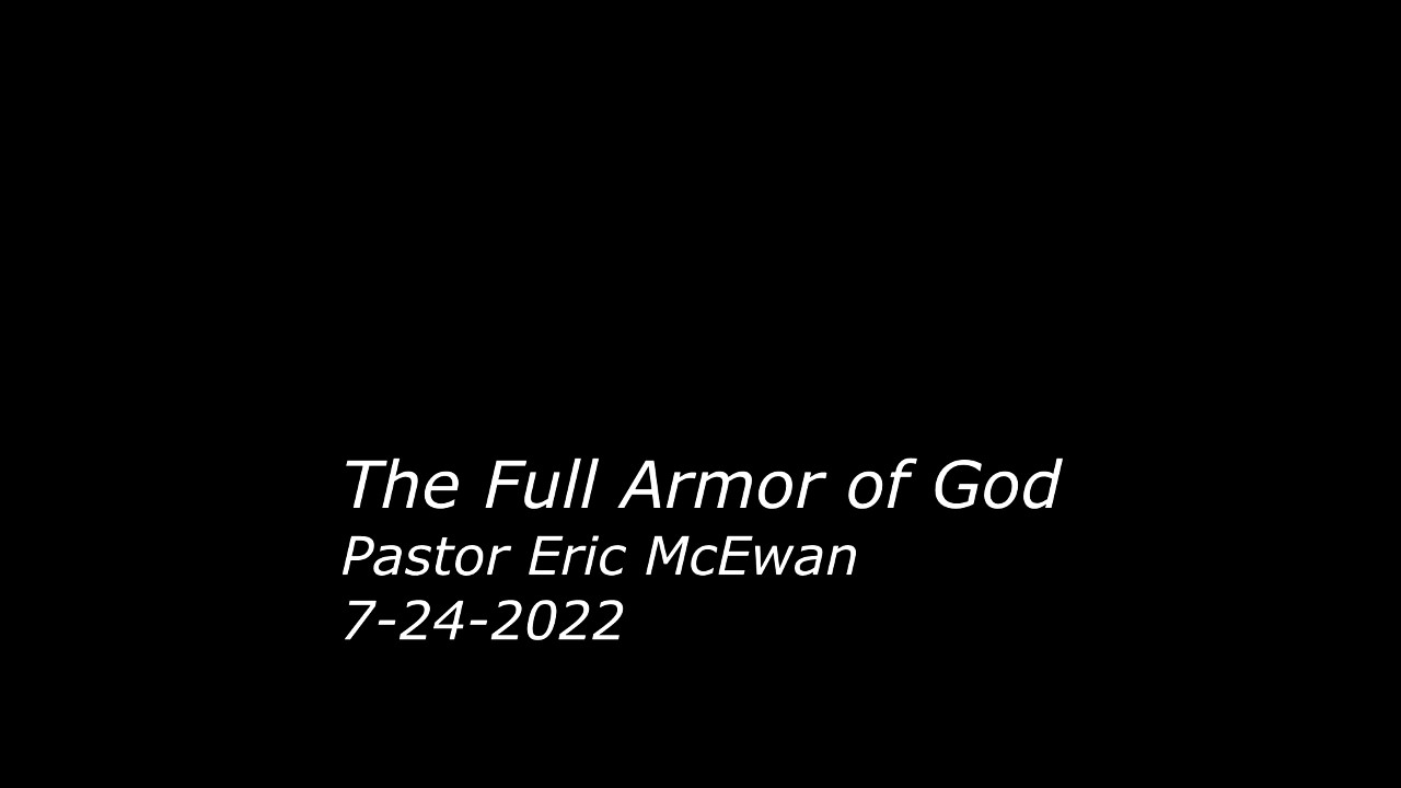 The Full Armor of God 7-24-22
