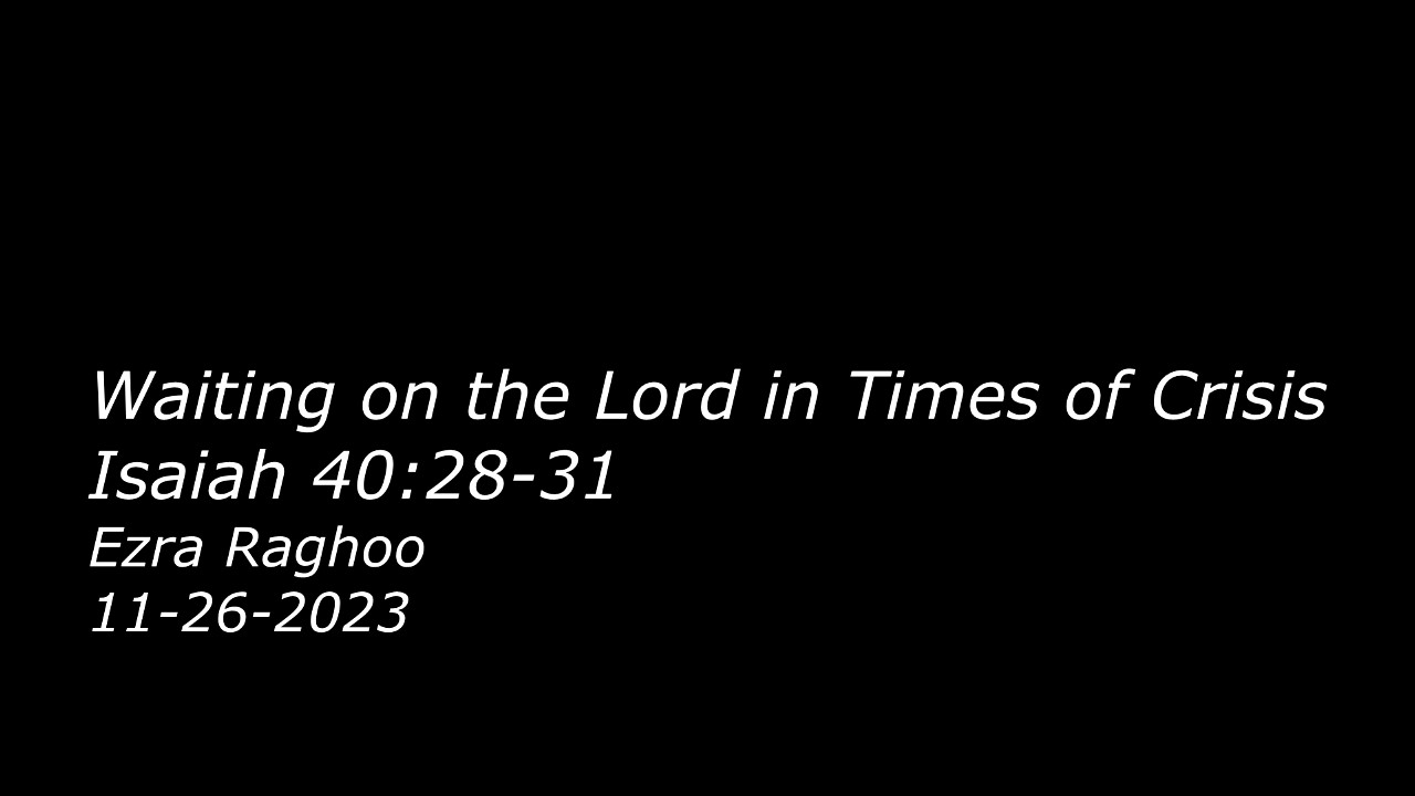 Waiting on the Lord in Times of Crisis 11-26-23