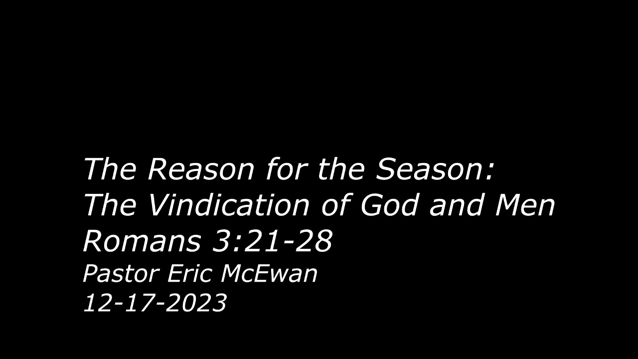 The Reason for the Season: The Vindication of God and Men12-17-23